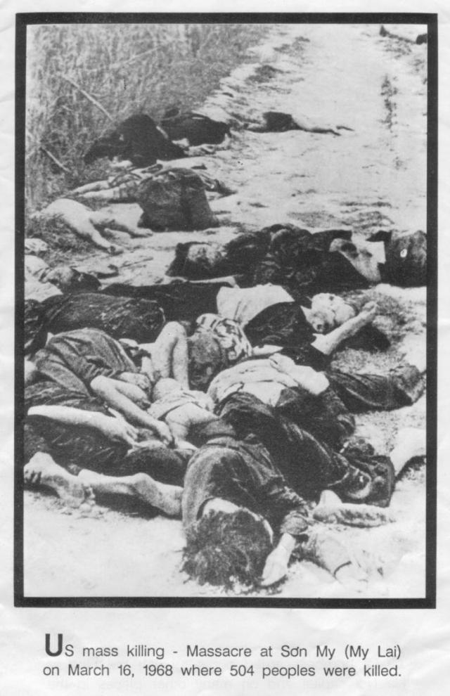 Masacre de My Lai (Vietnam), el 16 de marzo de 1968, donde 504 aldeanos vietnamitas indefensos fueron asesinados por un pelotón de soldados norteamericanos